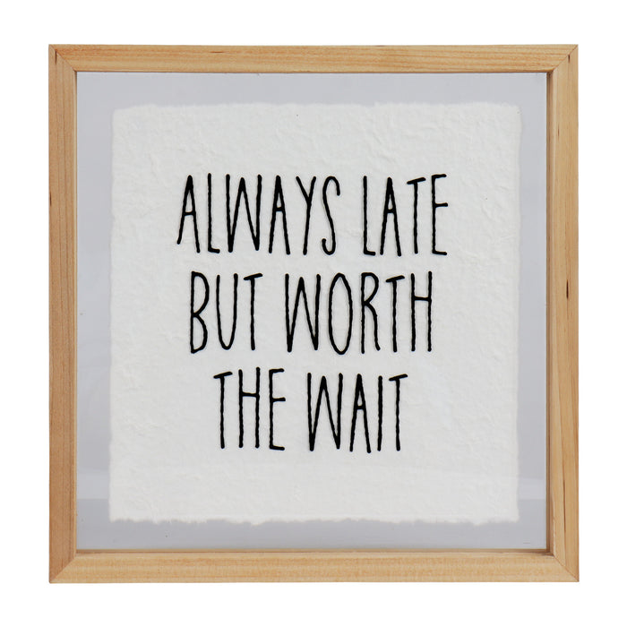 Always Late But Worth The Wait Decorative Acrylic Glass Sign