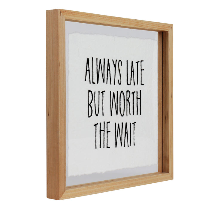 Always Late But Worth The Wait Decorative Acrylic Glass Sign