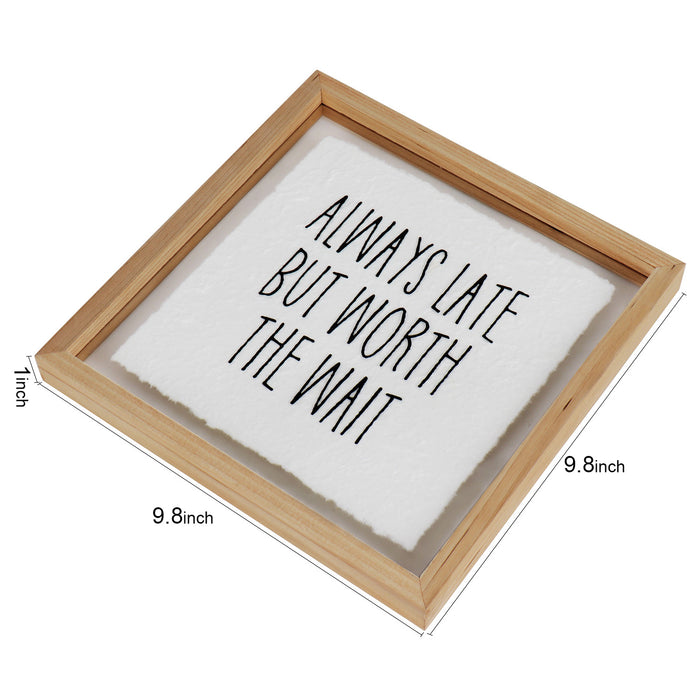 Always Late But Worth The Wait Decorative Acrylic Glass Sign