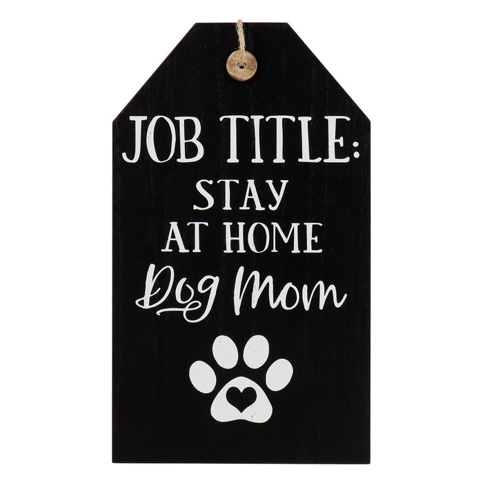 Dog Tag Sign, "Job Title: Stay at Home Dog Mom"