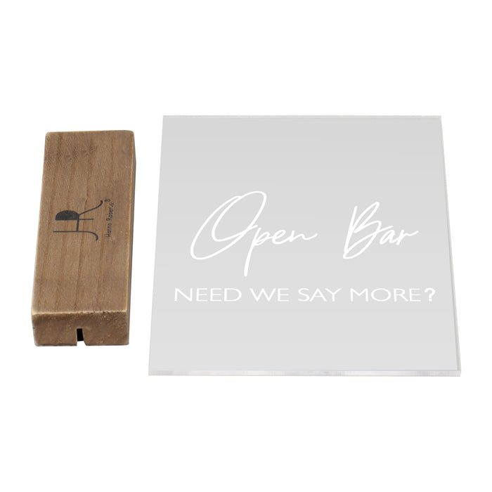 "Open Bar Need We Say More?" Event Table Sign with Wood Holder