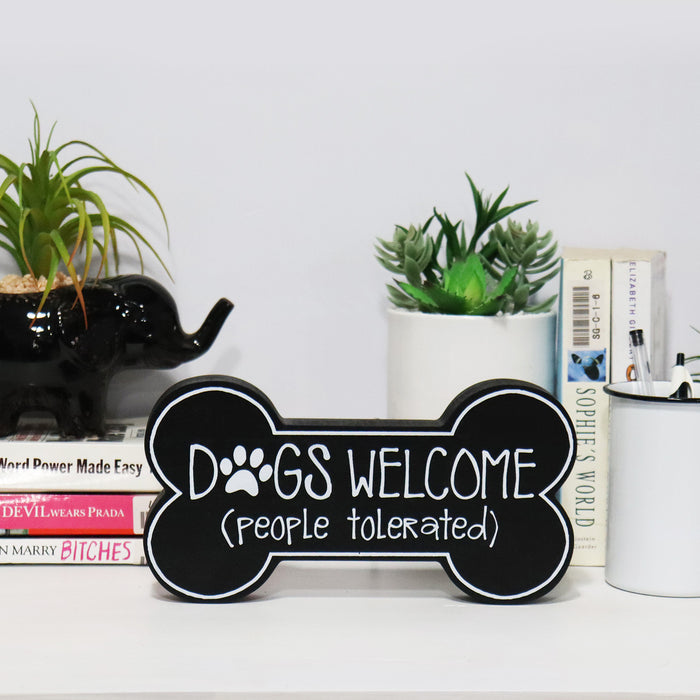 Dog Bone Sign, Dogs Welcome (People Tolerated) for Wall or Table Decoration in Entry Way, Mudroom, Living Room, 9.25" x 1" x 4.75"